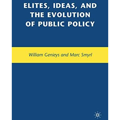 Elites, Ideas, and the Evolution of Public Policy [Hardcover]