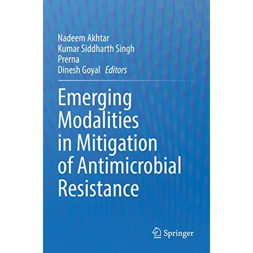 Emerging Modalities in Mitigation of Antimicrobial Resistance [Paperback]