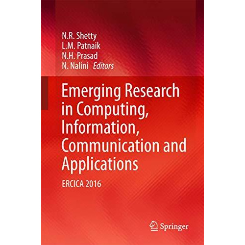 Emerging Research in Computing, Information, Communication and Applications: ERC [Hardcover]