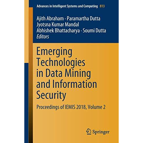 Emerging Technologies in Data Mining and Information Security: Proceedings of IE [Paperback]