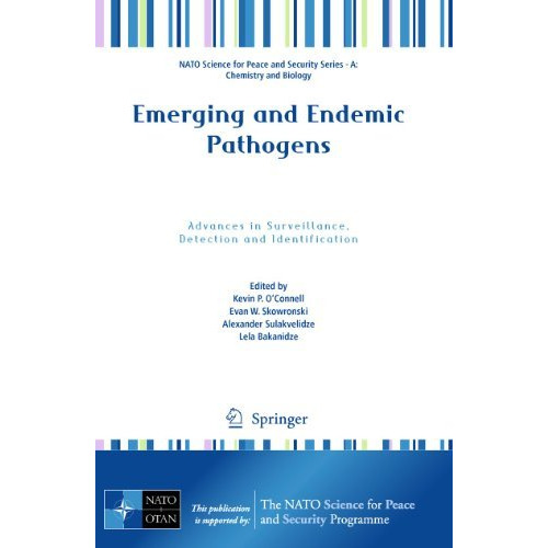 Emerging and Endemic Pathogens: Advances in Surveillance, Detection and Identifi [Paperback]