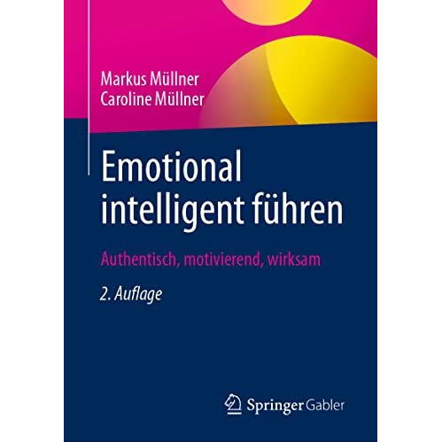 Emotional intelligent f?hren: Authentisch, motivierend, wirksam [Hardcover]