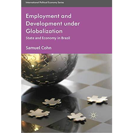 Employment and Development under Globalization: State and Economy in Brazil [Paperback]