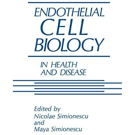 Endothelial Cell Biology in Health and Disease [Paperback]