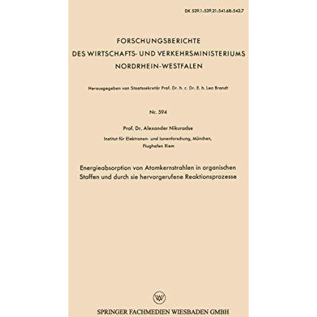 Energieabsorption von Atomkernstrahlen in organischen Stoffen und durch sie herv [Paperback]