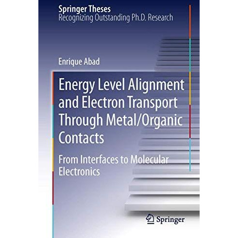 Energy Level Alignment and Electron Transport Through Metal/Organic Contacts: Fr [Paperback]