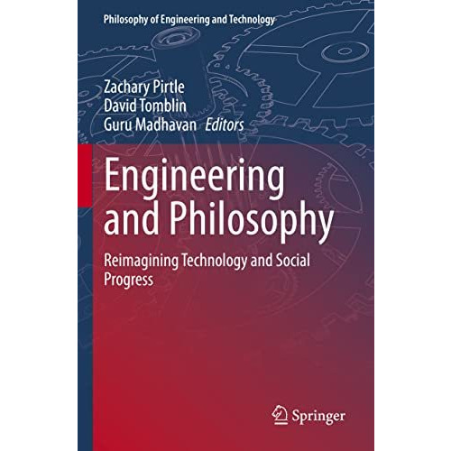 Engineering and Philosophy: Reimagining Technology and Social Progress [Paperback]