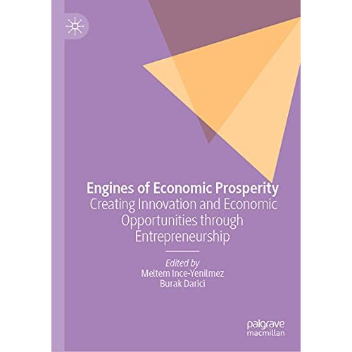 Engines of Economic Prosperity: Creating Innovation and Economic Opportunities t [Hardcover]