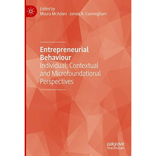 Entrepreneurial Behaviour: Individual, Contextual and Microfoundational Perspect [Hardcover]