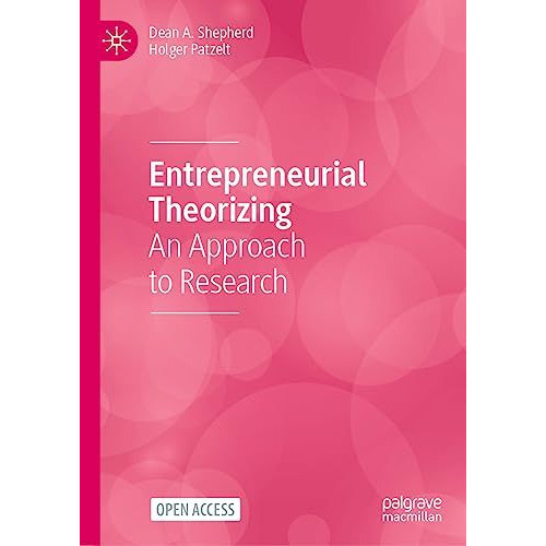 Entrepreneurial Theorizing: An Approach to Research [Hardcover]