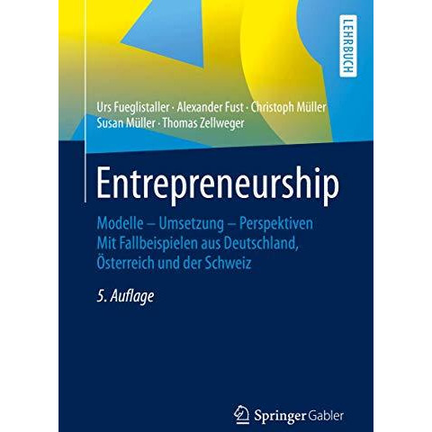 Entrepreneurship: Modelle  Umsetzung  Perspektiven Mit Fallbeispielen aus Deut [Paperback]