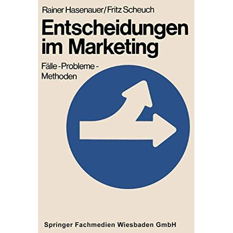 Entscheidungen im Marketing: F?lle  Probleme  Methoden [Paperback]