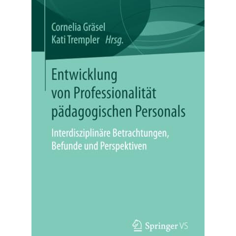 Entwicklung von Professionalit?t p?dagogischen Personals: Interdisziplin?re Betr [Paperback]