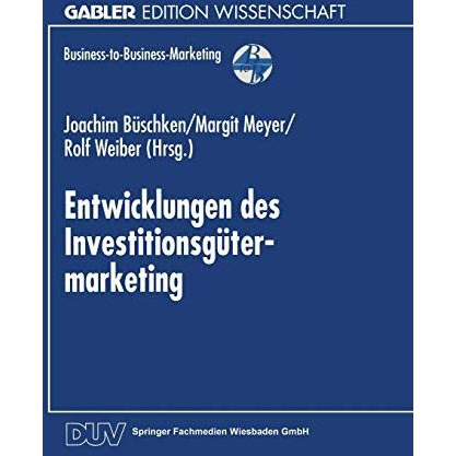 Entwicklungen des Investitionsg?termarketing [Paperback]