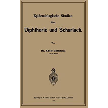 Epidemiologische Studien ?ber Diphtherie und Scharlach [Paperback]