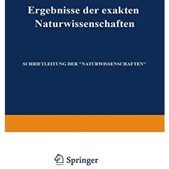 Ergebnisse der Exakten Naturwissenschaften: Zw?lfter Band [Paperback]