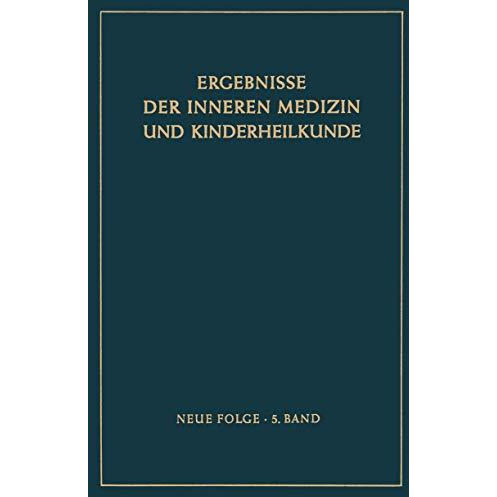 Ergebnisse der Inneren Medizin und Kinderheilkunde: Neue Folge [Paperback]