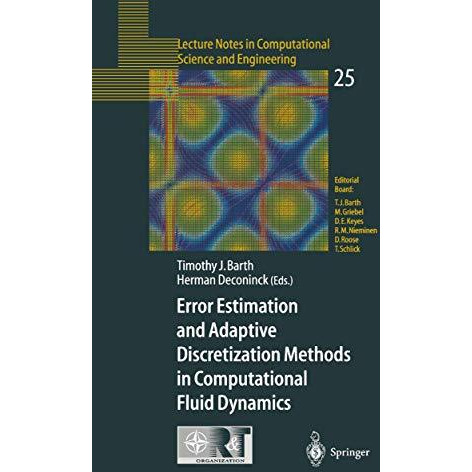 Error Estimation and Adaptive Discretization Methods in Computational Fluid Dyna [Paperback]