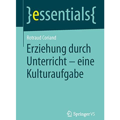 Erziehung durch Unterricht - eine Kulturaufgabe [Paperback]