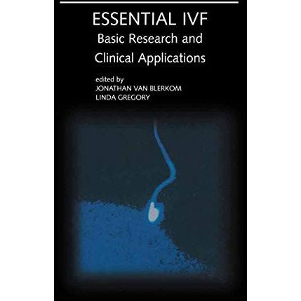 Essential IVF: Basic Research and Clinical Applications [Paperback]