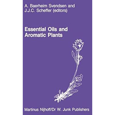 Essential Oils and Aromatic Plants: Proceedings of the 15th International Sympos [Hardcover]