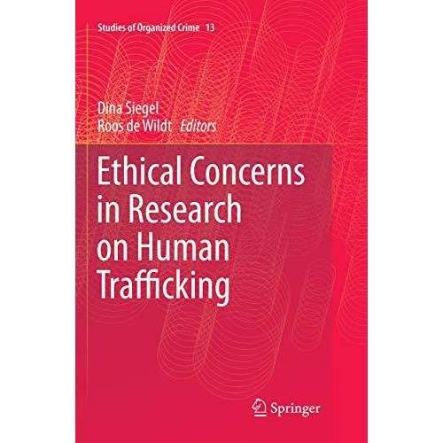 Ethical Concerns in Research on Human Trafficking [Paperback]