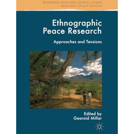 Ethnographic Peace Research: Approaches and Tensions [Paperback]