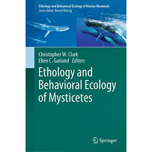 Ethology and Behavioral Ecology of Mysticetes [Hardcover]