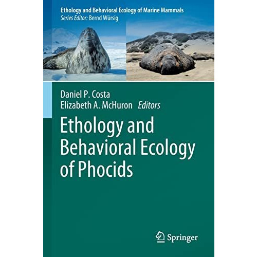 Ethology and Behavioral Ecology of Phocids [Paperback]