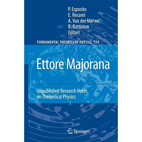 Ettore Majorana: Unpublished Research Notes on Theoretical Physics [Hardcover]