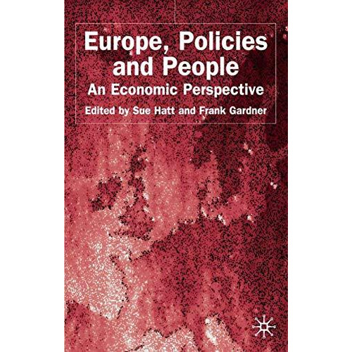 Europe, Policies and People: An Economic Perspective [Hardcover]