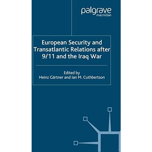 European Security and Transatlantic Relations after 9/11 and the Iraq War [Paperback]