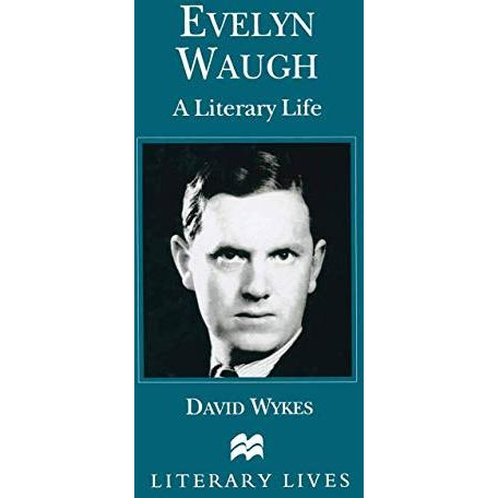 Evelyn Waugh: A Literary Life [Paperback]