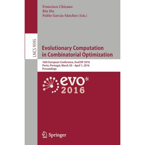 Evolutionary Computation in Combinatorial Optimization: 16th European Conference [Paperback]