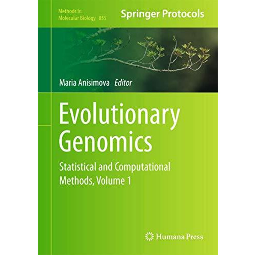 Evolutionary Genomics: Statistical and Computational Methods, Volume 1 [Hardcover]