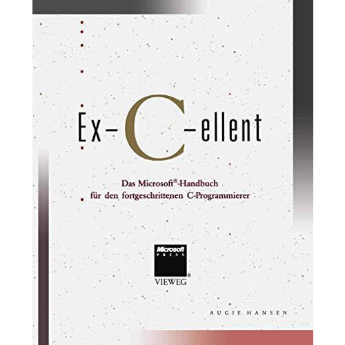 Ex-C-ellent: Das Microsoft?-Handbuch f?r den fortgeschrittenen C-Programmierer [Paperback]