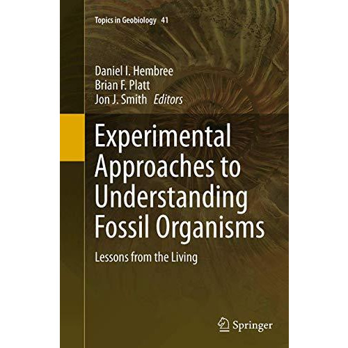 Experimental Approaches to Understanding Fossil Organisms: Lessons from the Livi [Paperback]