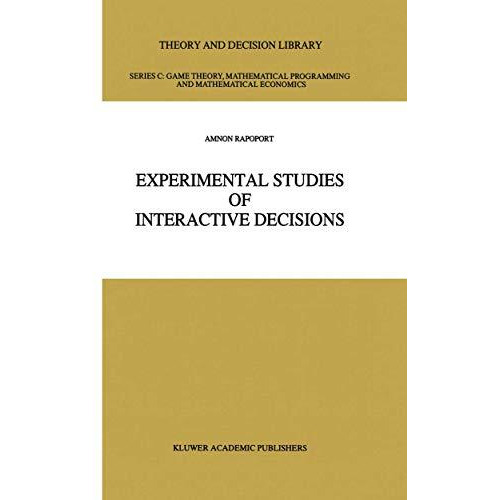 Experimental Studies of Interactive Decisions [Paperback]