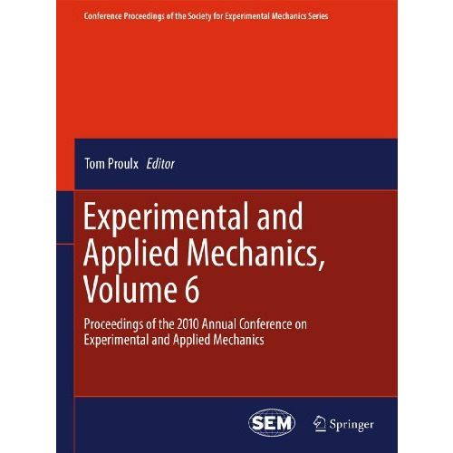 Experimental and Applied Mechanics, Volume 6: Proceedings of the 2010 Annual Con [Paperback]