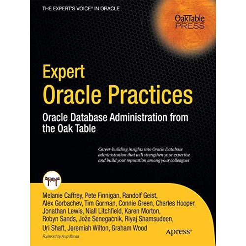 Expert Oracle Practices: Oracle Database Administration from the Oak Table [Paperback]