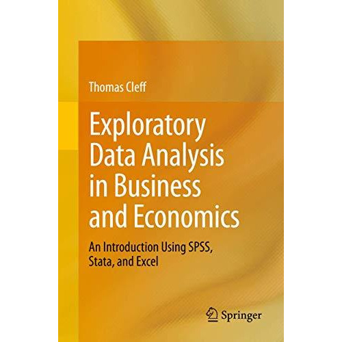 Exploratory Data Analysis in Business and Economics: An Introduction Using SPSS, [Paperback]