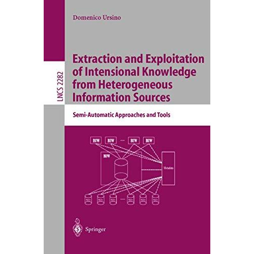 Extraction and Exploitation of Intensional Knowledge from Heterogeneous Informat [Paperback]