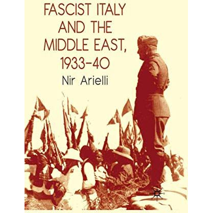 Fascist Italy and the Middle East, 193340 [Paperback]