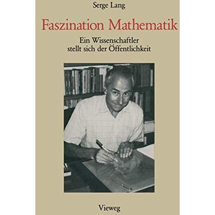 Faszination Mathematik: Ein Wissenschaftler stellt sich der ?ffentlichkeit [Paperback]