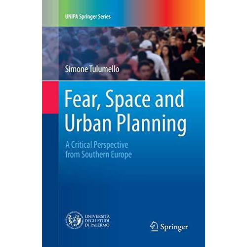 Fear, Space and Urban Planning: A Critical Perspective from Southern Europe [Paperback]