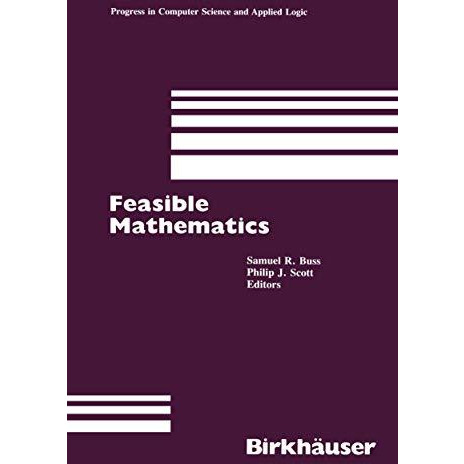 Feasible Mathematics: A Mathematical Sciences Institute Workshop, Ithaca, New Yo [Paperback]