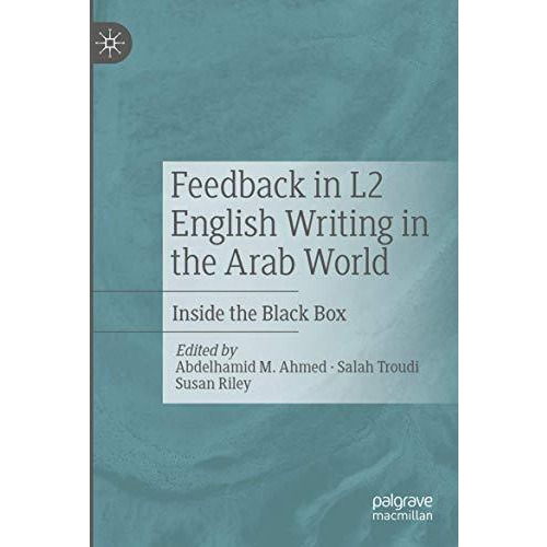 Feedback in L2 English Writing in the Arab World: Inside the Black Box [Paperback]