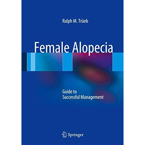 Female Alopecia: Guide to Successful Management [Hardcover]