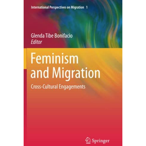 Feminism and Migration: Cross-Cultural Engagements [Paperback]