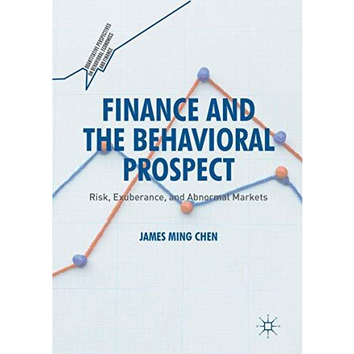 Finance and the Behavioral Prospect: Risk, Exuberance, and Abnormal Markets [Paperback]